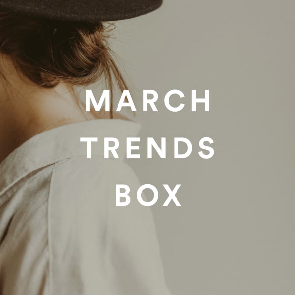 March Trends Box