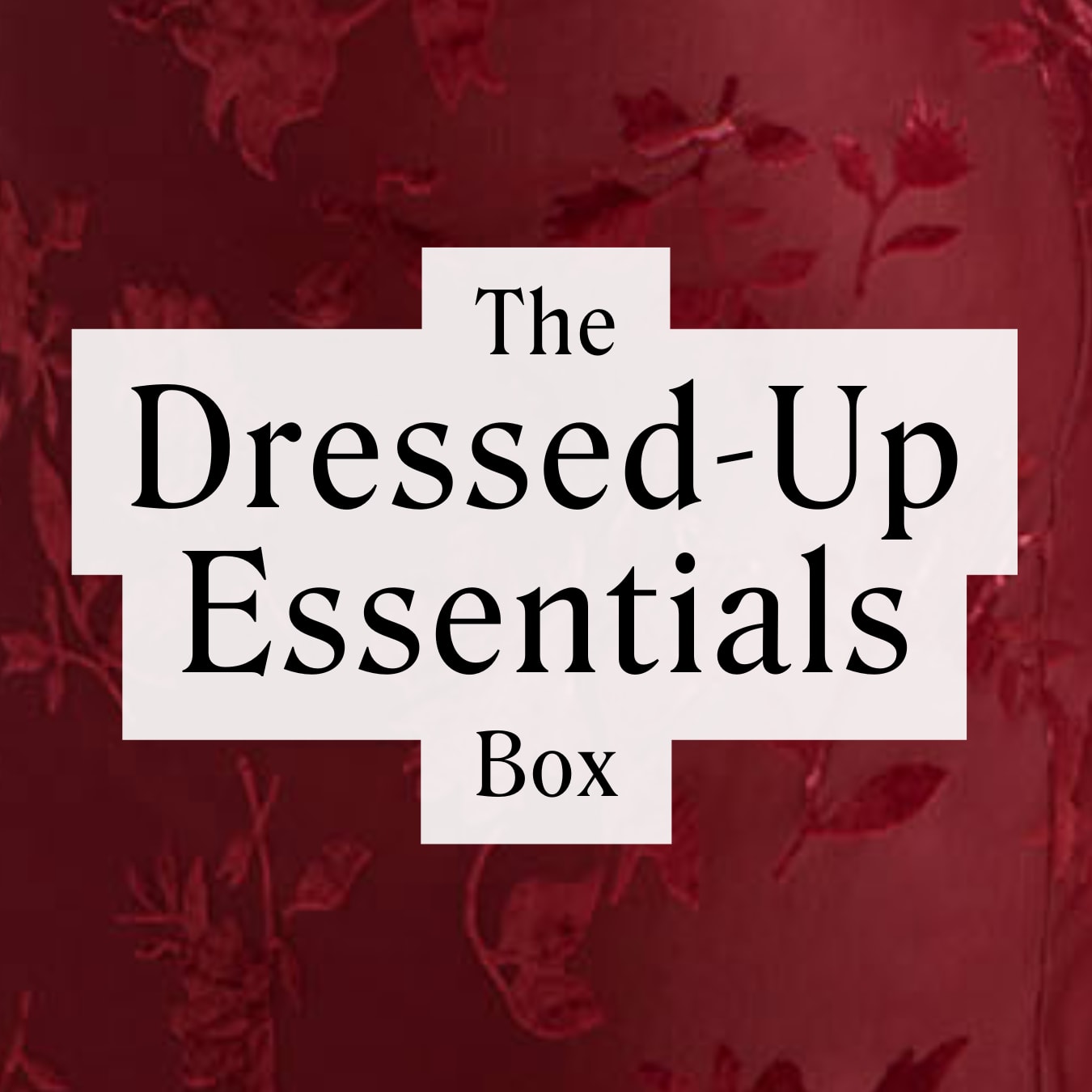 The Dressed-Up Essentials Box