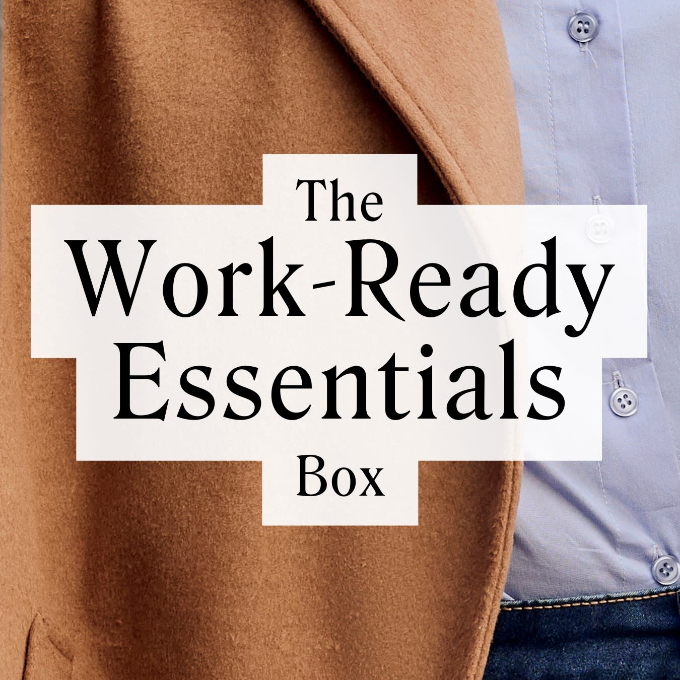 The Work-Ready Essentials Box